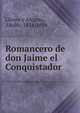 Romancero de don Jaime el Conquistador, Llanos y Alcaraz, Adolfo, 1834-1894 