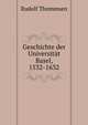Geschichte der Universitat Basel, 1532-1632, Rudolf Thommsen 