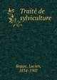Traite? de sylviculture, Boppe, Lucien, 1834-1907 