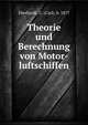 Theorie und Berechnung von Motor-luftschiffen, Eberhardt, C. (Carl), b. 1877 