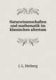 Naturwissenschaften und mathematik im klassischen altertum, Heiberg, J. L. (Johan Ludvig), 1854-1928 