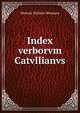 Index verborvm Catvllianvs, Monroe Nichols Wetmore 