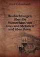 Beobachtungen ?ber die Wasserhaut von Glas und Metallen und ?ber ihren ., Emil Cohnstaedt 