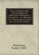 Franz Dingelstedts Wirksamkeit am Weimarer Hoftheater microform : ein Beitrag zur Theatergeschichte des 19. Jahrhunderts, Roenneke, Rudolf, 1887- 