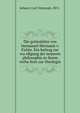 Die gotteslehre von Immanuel Hermann v. Fichte. Ein beitrag zur wu?rdigung der neueren philosophie in ihrem verha?ltnis zur theologie, Scherer, Carl Christoph, 1871- 