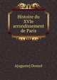 Histoire du XVIe arrondissement de Paris, A[uguste] Doniol 