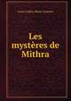 Les mysteres de Mithra, Franz Valery Marie Cumont 