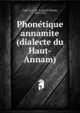 Phone?tique annamite (dialecte du Haut-Annam), Cadie?re, L. M. (Le?opold Michel), 1869-1955 