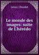 Le monde des images: suite de L'h?r?do, L?on ( Daudet 
