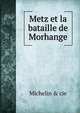 Metz et la bataille de Morhange, Michelin &amp; cie 