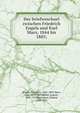 Der briefweschael zwischen Friedrich Engels und Karl Marx, 1844 bis 1883;, Engels, Friedrich, 1820-1895,Marx, Karl, 1818-1883,Bebel, August, 1840-1913,Bernstein, Eduard, 1850-1932 
