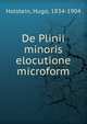 De Plinii minoris elocutione microform, Holstein, Hugo, 1834-1904 