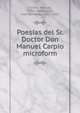 Poes?as del Sr. Doctor Don Manuel Carpio microform, Carpio, Manuel, 1791-1860,Couto, Jos? Bernardo, 1803-1862 