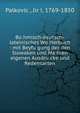Bo?hmisch-deutsch-lateinisches Wo?rterbuch : mit Beyfu?gung der den Slowaken und Ma?hren eigenen Ausdru?cke und Redensarten, Palkovic?, Jir?i?, 1769-1850 