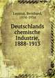Deutschlands chemische Industrie, 1888-1913, Lepsius, Bernhard, 1854-1934 