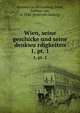 Wien, seine geschicke und seine denkwurdigkeiten. 1, pt. 1, Hormayr zu Hortenburg, Josef, freiherr von, d. 1848. [from old catalog] 