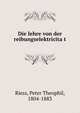 Die lehre von der reibungselektricita?t, Riess, Peter Theophil, 1804-1883 