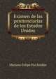 Examen de las penitenciarias de los Estados Unidos, Mariano Felipe Paz Soldan 
