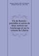 Vie de Buxton : pre?ce?de?e et suivie de deux notices sur l'esclavage et sur la colonie de Libe?ria, Buxton, Charles, 1822-1871,Buxton, Thomas Fowell, Sir, 1786-1845 