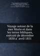 Voyage autour de la mer Morte et dans les terres bibliques, exe?cute? de de?cembre 1850 a? avril 1851, Saulcy, [Louis] F[e?licien Joseph Caignart] de, 1807-1880,Bourguignant, Jules Rene?, 1829-1892,Cosson, E. (Ernest), 1819-1889,Kralik, Jean Louis, 1813-,Reiche, Louis,France. Ministe?re de l'e?ducation nationale 