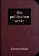 Die politischen werke, Thomas Paine 