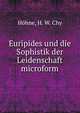 Euripides und die Sophistik der Leidenschaft microform, H?hne, H. W. Chy 