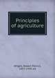 Principles of agriculture, Wright, Robert Patrick, 1857-1939, ed 
