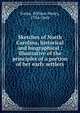 Sketches of North Carolina, historical and biographical : illustrative of the principles of a portion of her early settlers, Foote, William Henry, 1794-1869 
