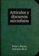 Art?culos y discursos microform, Pe?a y Reyes, Antonio de la 