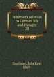 Whittier's relation to German life and thought, Eastburn, Iola Kay, 1869- 