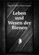 Leben und Wesen der Bienen, Hugo Berthold von Buttel-Reepen 