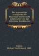 Der gegenwrtige Standpunkt der Mycologie mit Rcksicht auf die Lehre von den Infections-Krankheiten, Eidam, Michael Emil Eduard, 1845- 