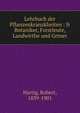 Lehrbuch der Pflanzenkranzkheiten : fr Botaniker, Forstleute, Landwirthe und Grtner, Hartig, Robert, 1839-1901 