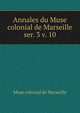 Annales du Muse colonial de Marseille. ser. 3 v. 10, Muse colonial de Marseille 
