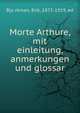 Morte Arthure, mit einleitung, anmerkungen und glossar, Bjo?rkman, Erik, 1872-1919, ed 