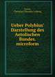 Ueber Polybius' Darstellung des Aetolischen Bundes. microform, Lucas, Christian Theodor Ludwig 