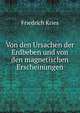 Von den Ursachen der Erdbeben und von den magnetischen Erscheinungen, Friedrich Kries 