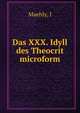 Das XXX. Idyll des Theocrit microform, Maehly, J 