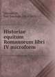 Historiae equitum Romanorum libri IV microform, Marquardt, Karl Joachim, 1812-1881 