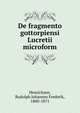 De fragmento gottorpiensi Lucretii microform, Henrichsen, Rudolph Johannes Frederik, 1800-1871 
