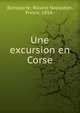 Une excursion en Corse, Bonaparte, Roland Napole?on, Prince, 1858- 