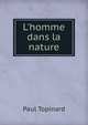 L'homme dans la nature, Paul Topinard 