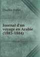 Journal d'un voyage en Arabie (1883-1884), Charles Huber 