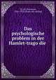Das psychologische problem in der Hamlet-trago?die, Tu?rck, Hermann, 1856-1933. [from old catalog] 