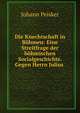 Die Knechtschaft in B?hmen: Eine Streitfrage der b?hmischen Socialgeschichte. Gegen Herrn Julius ., Johann Peisker 