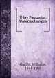 U?ber Pausanias. Untersuchungen, Gurlitt, Wilhelm, 1844-1905 