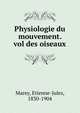 Physiologie du mouvement. vol des oiseaux, Marey, Etienne-Jules, 1830-1904 