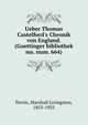 Ueber Thomas Castelford's Chronik von England. (Goettinger bibliothek ms. num. 664), Perrin, Marshall Livingston, 1855-1935 