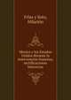Mexico y los Estados Unidos durante la intervencion francesa; rectificaciones historicas, Fri?as y Soto, Hilario?n 