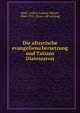 Die altsyrische evangelienu?bersetzung und Tatians Diatessaron, Hjelt, Arthur Ludwig Mikael, 1868-1931. [from old catalog] 